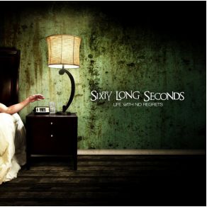 Download track Life With No Regrets Sixty Long Seconds