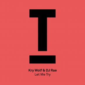 Download track Let Me Try (Original Mix) Kry Wolf, DJ Rae