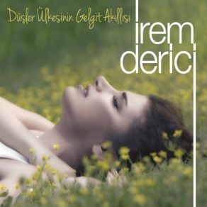 Download track Düşler Ülkesinin Gelgit Akıllısı İrem Derici