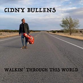 Download track Walkin' Through This World Cidny Bullens