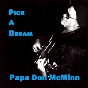 Download track Nobody Ever Loved Me So Good, Hurt Me So Bad 'Papa' Don McMinn