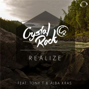 Download track Realize (Rock'n' Romez Single Edit) Crystal Rock, Tony T, Alba Kras