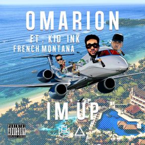 Download track Im Up Omarion, Kid Ink, French Montana