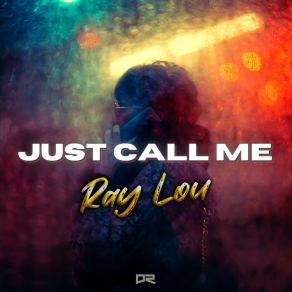 Download track Just Call Me (Extended Mix) Ray Lou