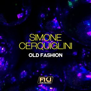 Download track Old Fashion (Joe De Renzo Remix) Simone Cerquiglini