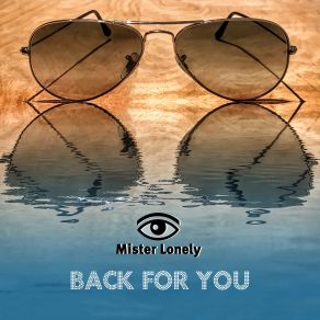 Download track Back For You (Extended Mix) Mister Lonely