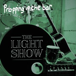 Download track Propping Up The Bar Light Show