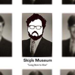 Download track Long Row To Hoe Skip's Museum