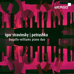 Download track Petrushka. Burlesque In Four Scenes. Arr. For Piano, Four Hands IV. Scene Dance Of The Nursemaids Bugallo-Williams Duo