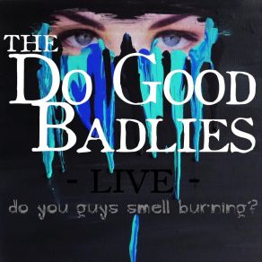 Download track Now! (Live) The Do Good Badlies