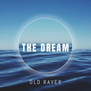 Download track The Dream (Short Edit) Old Raver