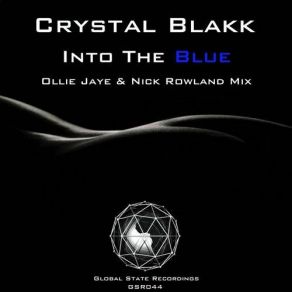 Download track Into The Blue (Ollie Jaye & Nick Rowland Remix) Crystal Blakk