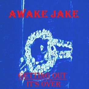 Download track Getting Out Awake Jake