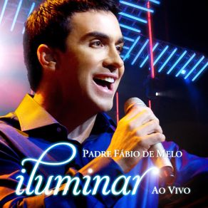 Download track Iluminar Padre Fábio De Melo