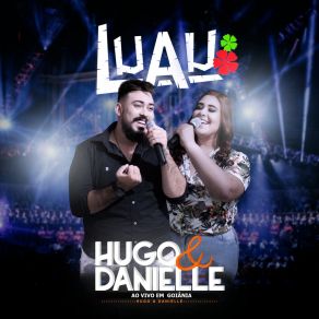 Download track Oi Sumido (Ao Vivo) Hugo E DanielleWilgner Alves Da Silva, Danielle Da Silva Casula