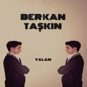 Download track Berkan Taskin Yalan Berkan Taşkın