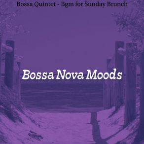 Download track Bossa Quintet Soundtrack For Dinner Parties Bossa Nova Moods