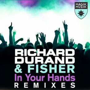 Download track In Your Hands (Bastian Salbart Remix) Richard Durand, Fisher