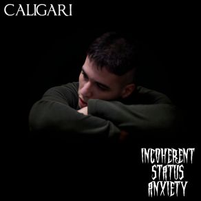 Download track INCOHERENT STATUS ANXIETY (Side B) CaligariSide-B