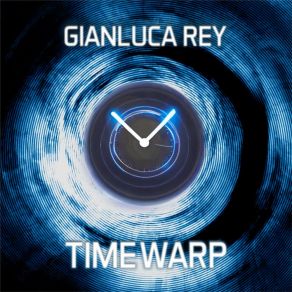 Download track Timewarp Gianluca Rey