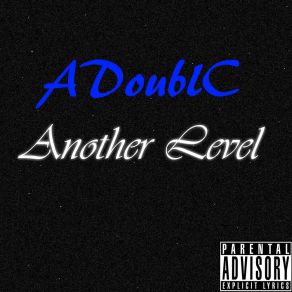 Download track Ain't Bout It ADoublC