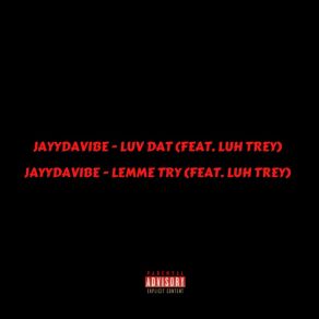 Download track Luv Dat JayyDaVibeLuh Trey