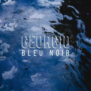 Download track Bleu Noir Georgio