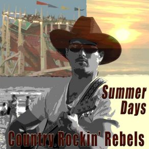 Download track Summer Days Country Rockin' Rebels