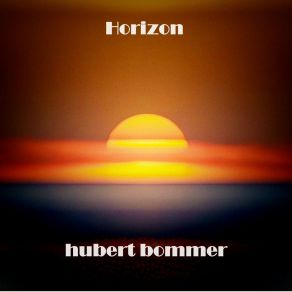 Download track On This Side And Beyond The Horizon Hubert Bommer