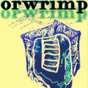 Download track Orwrimp 3 THE MIXTRACK 1 / 8 Orwrimp