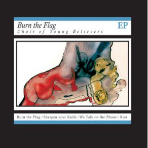 Download track Burn The Flag Choir Of Young Believers