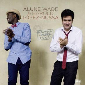 Download track Independance Cha Cha Harold Lopez Nussa, Alune Wade