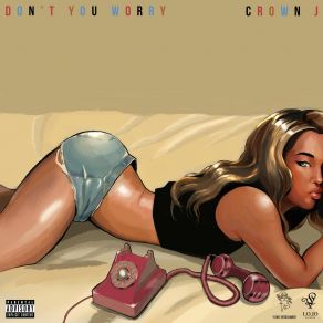 Download track Don't You Worry Crown J