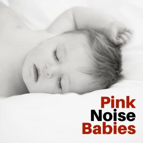 Download track Baby Sleep Sound, Pt. 8 Pink Noise Babies