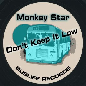 Download track Don't Keep It Low (Original Mix) Monkey Star