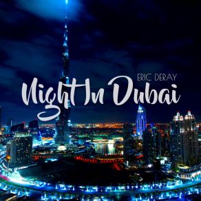 Download track Night In Dubai (Instrumental Mix) Eric Deray