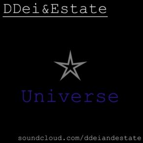 Download track DDei & Estate - Universe (Original Mix) Ddei Estate