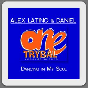 Download track Dancing In My Soul (The Power Mix) Alex Latino