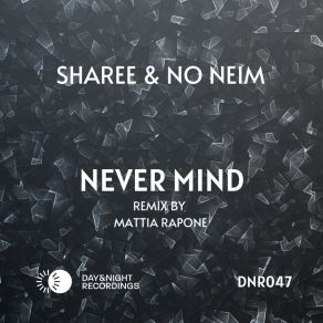 Download track Never Mind (Mattia Rapone Remix) NO NEIMMattia Rapone