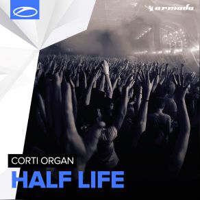 Download track Half Life (Extended Mix) Corti Organ