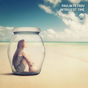 Download track Introvert Time Original Mix Pavlin Petrov