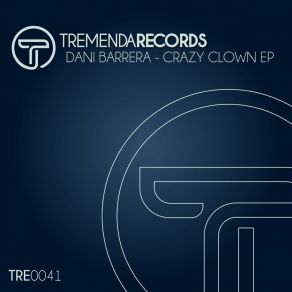 Download track Crazy Clown (Dave Tech Remix) Dani BarreraDave Tech