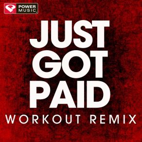 Download track Just Got Paid (Extended Workout Remix) Power Music Workout