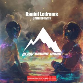 Download track Child Dreams Daniel Ledrums