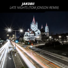 Download track Late Nights (Tom Jonson Remix) JakobiiTom Jonson