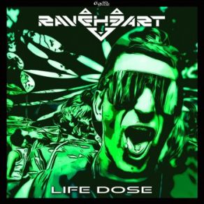 Download track Life Dose (Original Mix) Raveheart