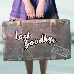 Download track Last Goodbye (DJ Calz Swipe Left Mix) Exit 22