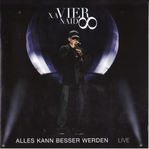 Download track Alles Kann Besser Werden Xavier Naidoo