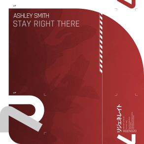 Download track Stay Right There (Extended Mix) Ashley Smith