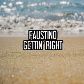 Download track Gettin Right (Nu Ground Foundation Us Garage Mix) Faustino